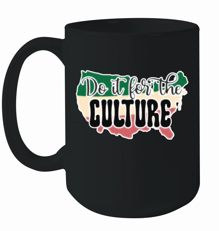 Do It For The Culture Ceramic Mug