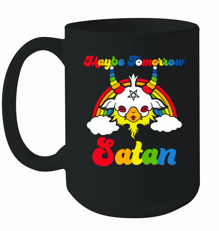 May-be Tomorrow Satan Ceramic Mug