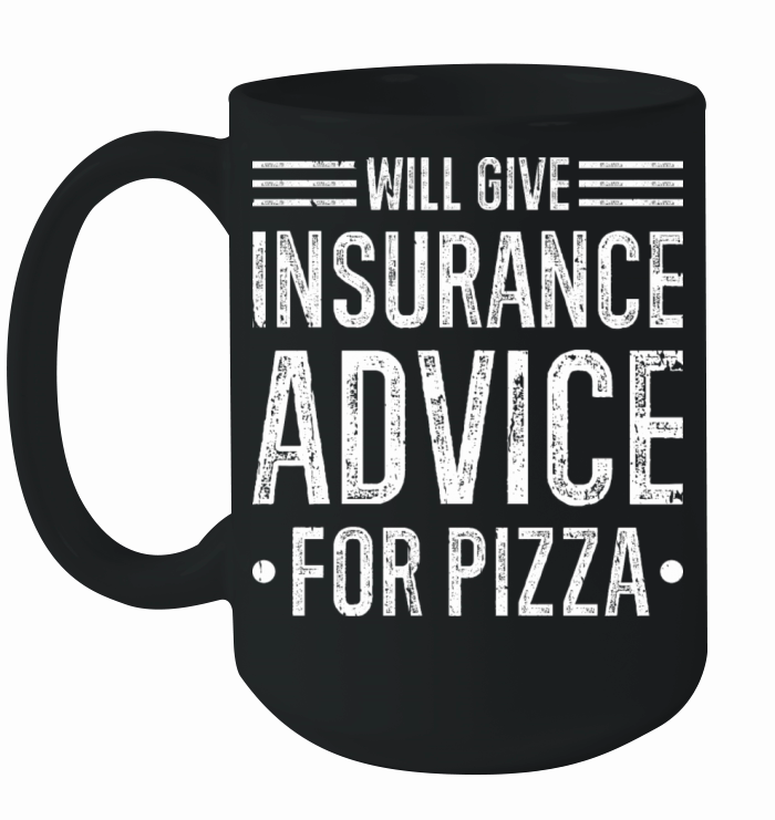 Will Give Insurance Advice Pizza Funny Insurance Ceramic Mug