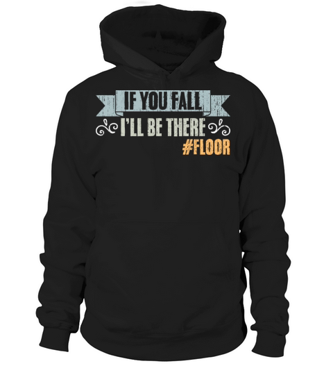 If You Fall Ill Be There Vintage Floor Humor Hoodie Unisex