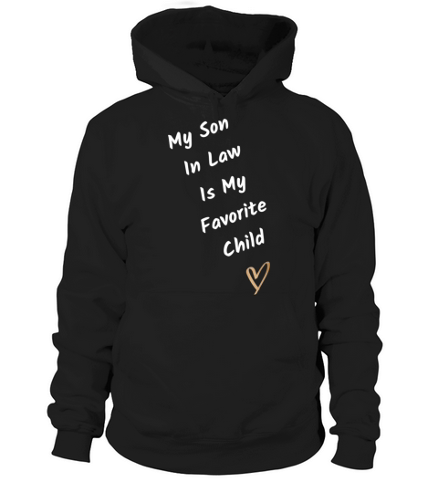 My Son In Law Is My Favorite Child Funny Hoodie Unisex