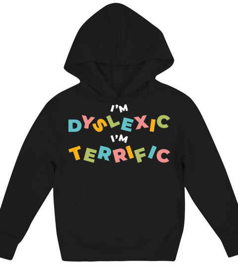 Im Dyslexic Im Terrific Kids Hoodie