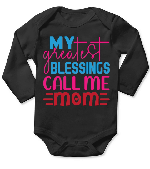 My Greatest Blessings Call Me Mom Long Sleeve Baby One-Piece