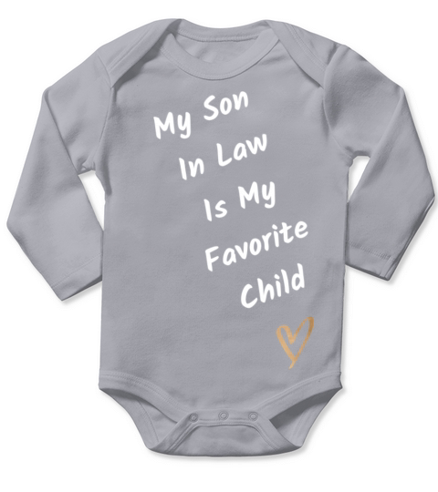 My Son In Law Is My Favorite Child Funny Long Sleeve Baby One-Piece