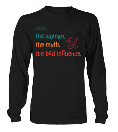 aunt the woman the myth the bad influence vintage Long sleeved Unisex
