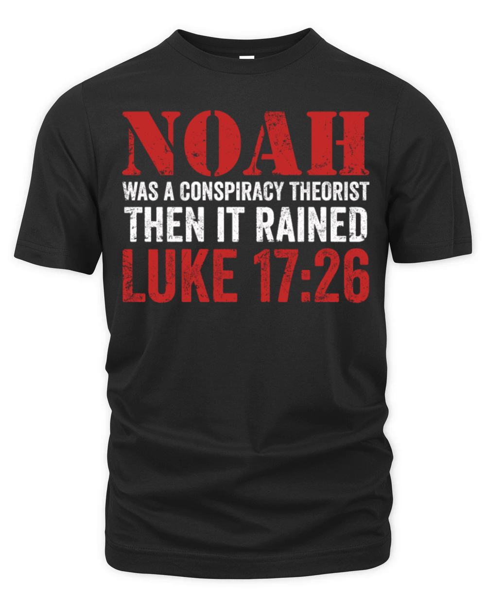 Noah Was A Conspiracy Theorist And The It Rained Organic Unisex T-shirt