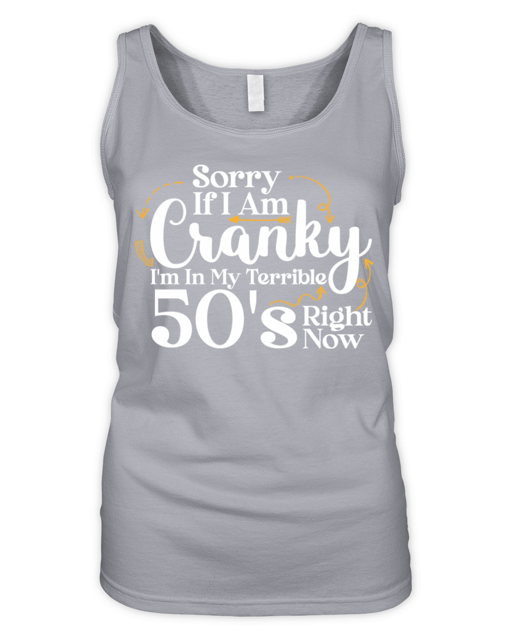 Sorry If I Am Cranky I m In My Terrible 50 S Organic Women's Tank Top