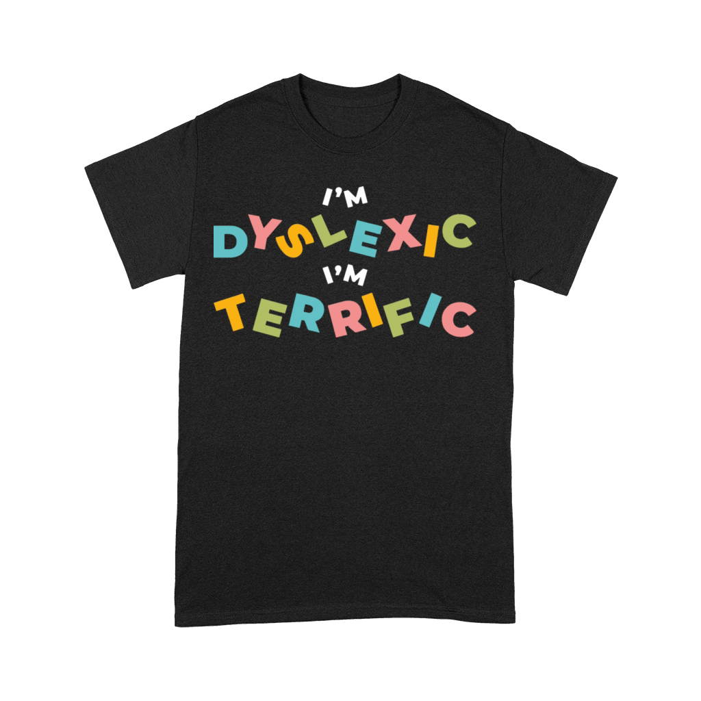 Im Dyslexic Im Terrific Premium T-shirt