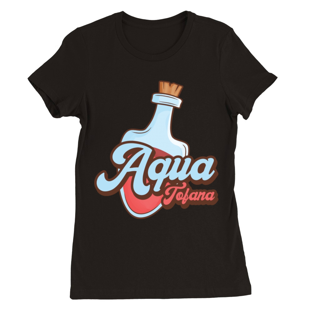 Aqua Tofana Vintage Poison Bottle Line Art Crime Premium Womens Crewneck T-shirt