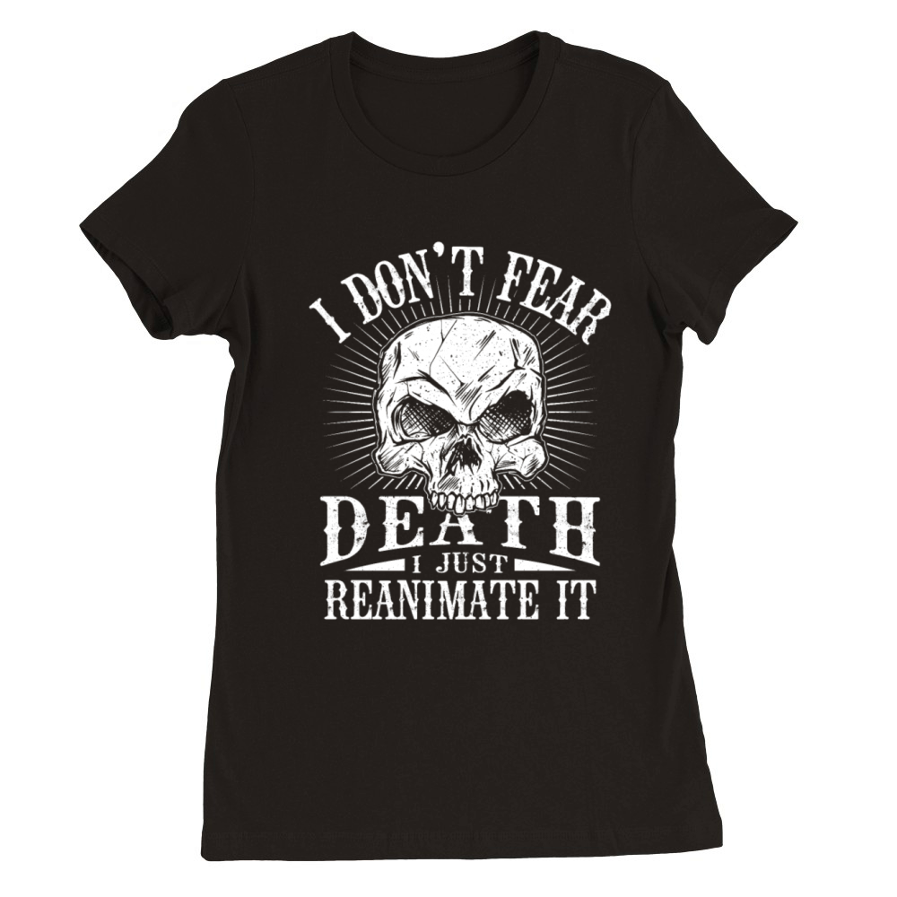 I Dont Fear Dead I just Reanimate It Necromancer Premium Womens Crewneck T-shirt