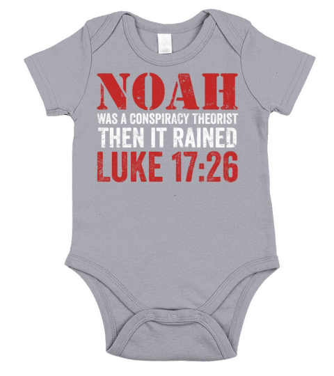 Noah Was A Conspiracy Theorist And The It Rained Short Sleeve Baby One-Piece