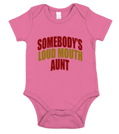 Somebodys loud mouth aunt Funny Aunt Saying Aunti Short Sleeve Baby One-Piece
