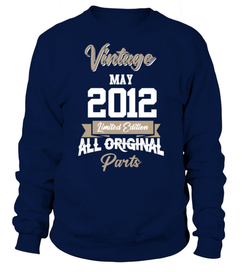May 2012 Vintage Birthday Present Sweatshirt Unisex