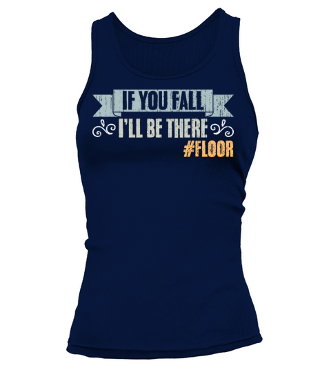 If You Fall Ill Be There Vintage Floor Humor Tank top Woman