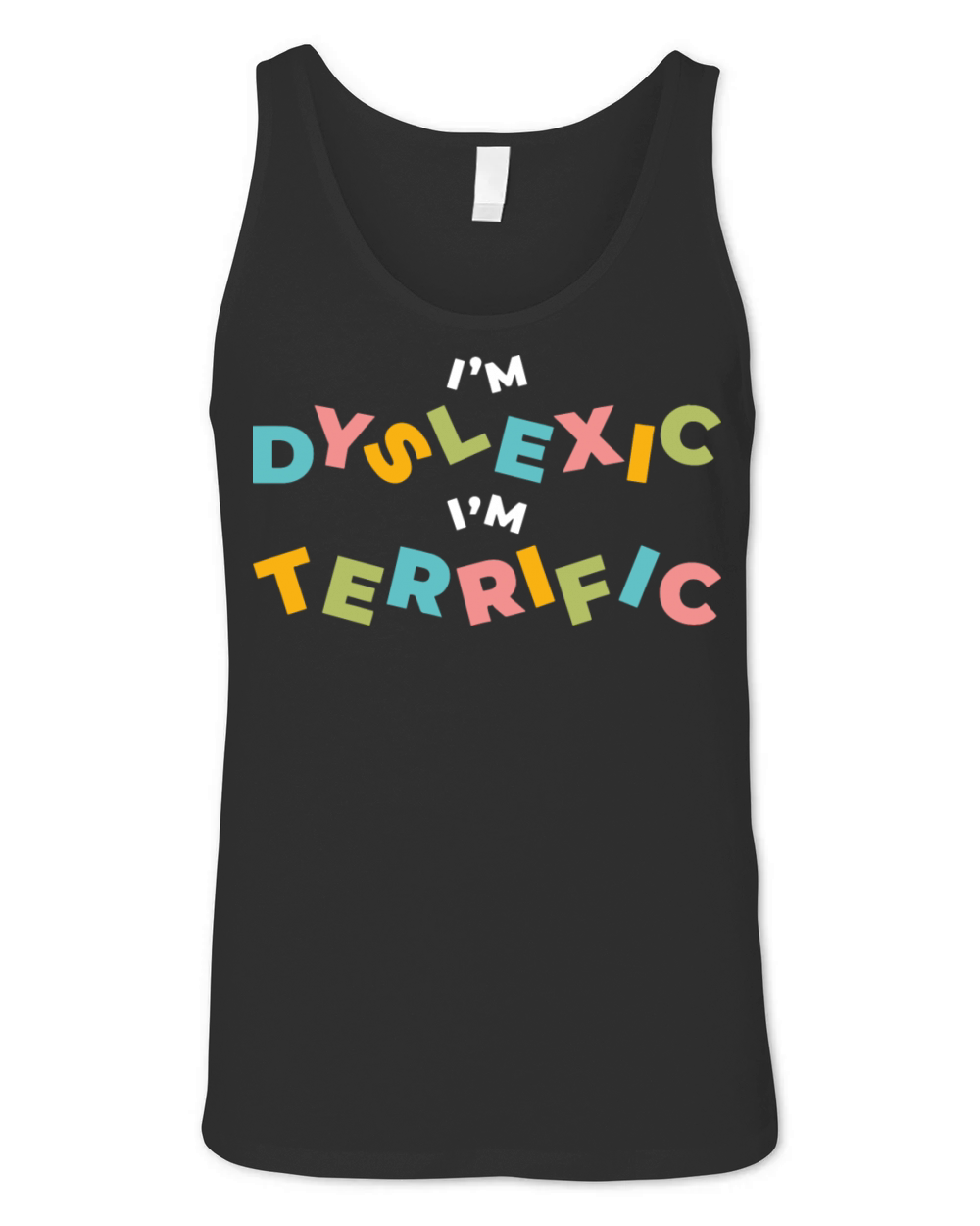 Im Dyslexic Im Terrific Unisex Jersey Tank