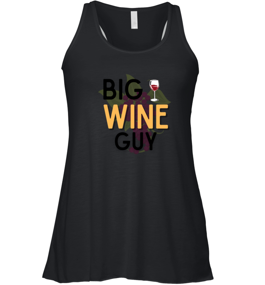 Big wine guy Wine lover Wine opener Wine Women's Flowy Tank Top
