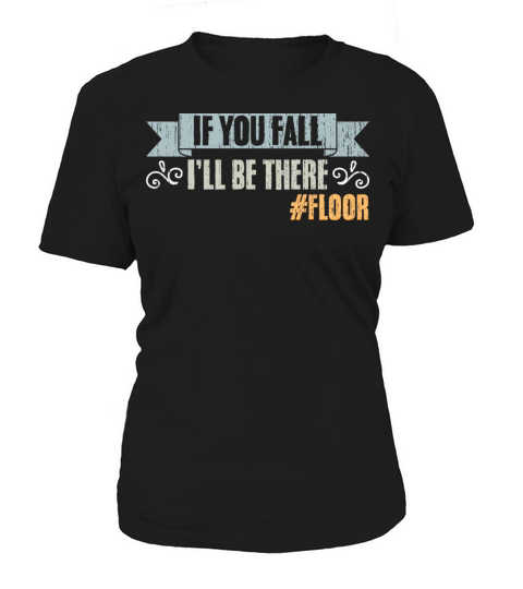 If You Fall Ill Be There Vintage Floor Humor Women's T-Shirt