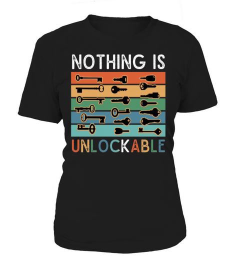 Locksmith Nothing Is Unlockable Pick Tools Women's T-Shirt