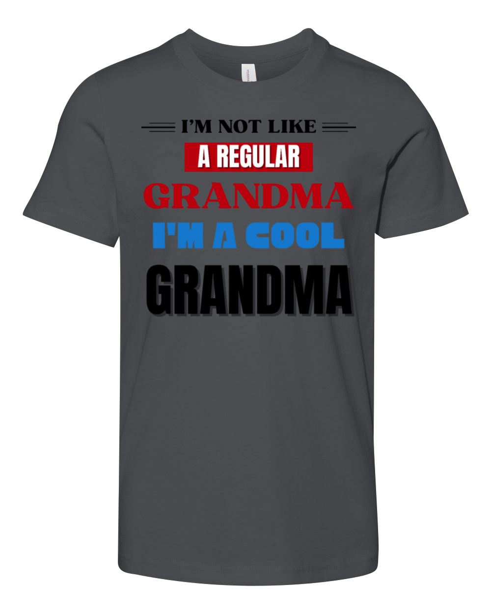 Im Not Like A Regular Grandma Im A Cool Grandma Youth Unisex Jersey Tee