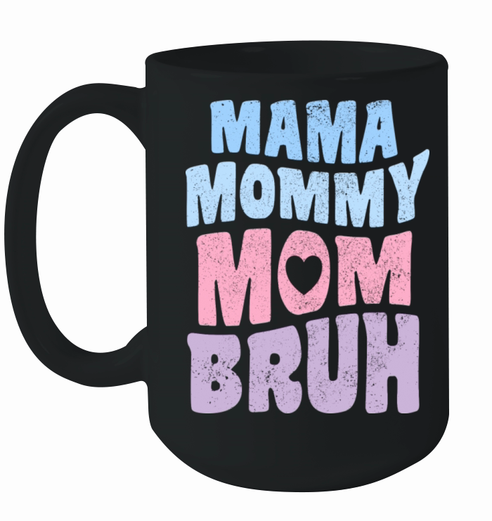 Mama Mommy Mom Bruh Mother s Day Vintage Ceramic Mug