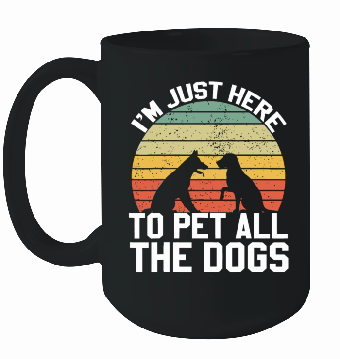 Vintage Im Just Here To Pet All The Dogs Retro Do Ceramic Mug