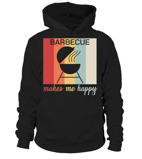 Barbecue Makes Me Happy Retro Grilling Bbq Quote Hoodie Unisex