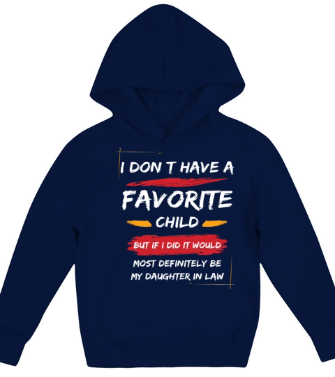 Favorite Child Most Definitely My Daughter In Law Kids Hoodie