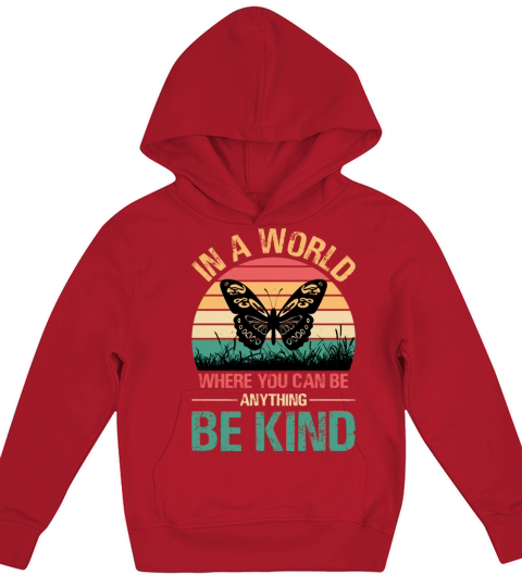 In A World Where You Can Be Anything Be Kind Kids Hoodie