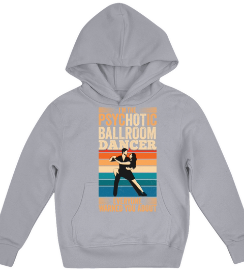 Psychotic Ballroom Dancer Ballroom Dancing Kids Hoodie