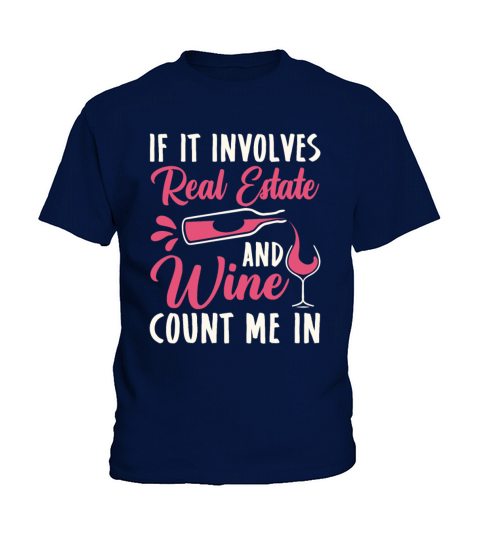 If It Involves Real Estate and Wine Count Me In Kids T-Shirt