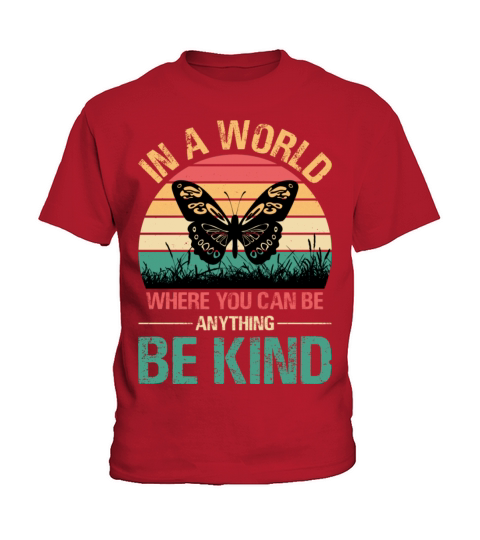 In A World Where You Can Be Anything Be Kind Kids T-Shirt