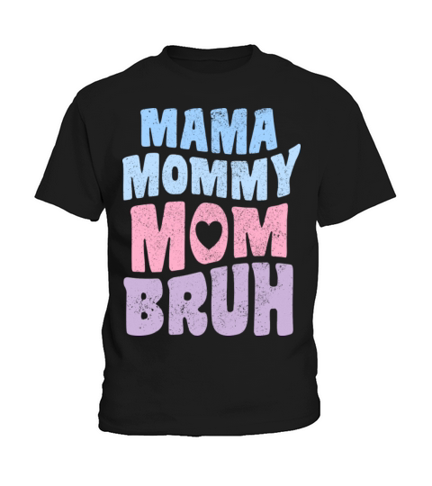 Mama Mommy Mom Bruh Mother s Day Vintage Kids T-Shirt