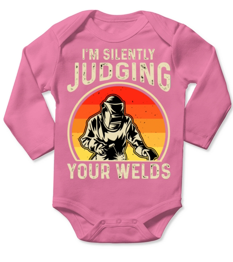 I m Silently Judging Your Welds Long Sleeve Baby One-Piece
