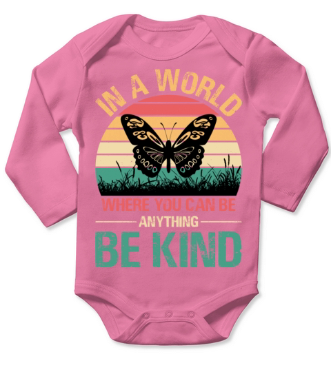 In A World Where You Can Be Anything Be Kind Long Sleeve Baby One-Piece