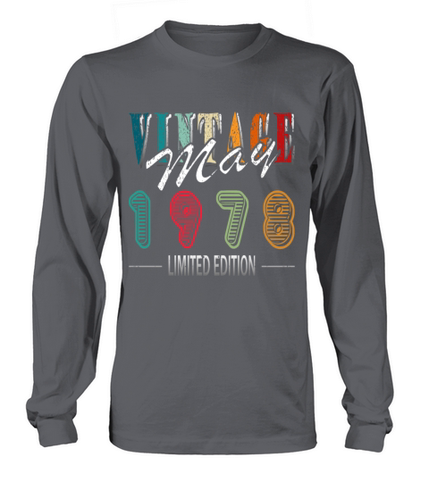 Birthday May 1978 Limited Edition Vintage Long sleeved Unisex