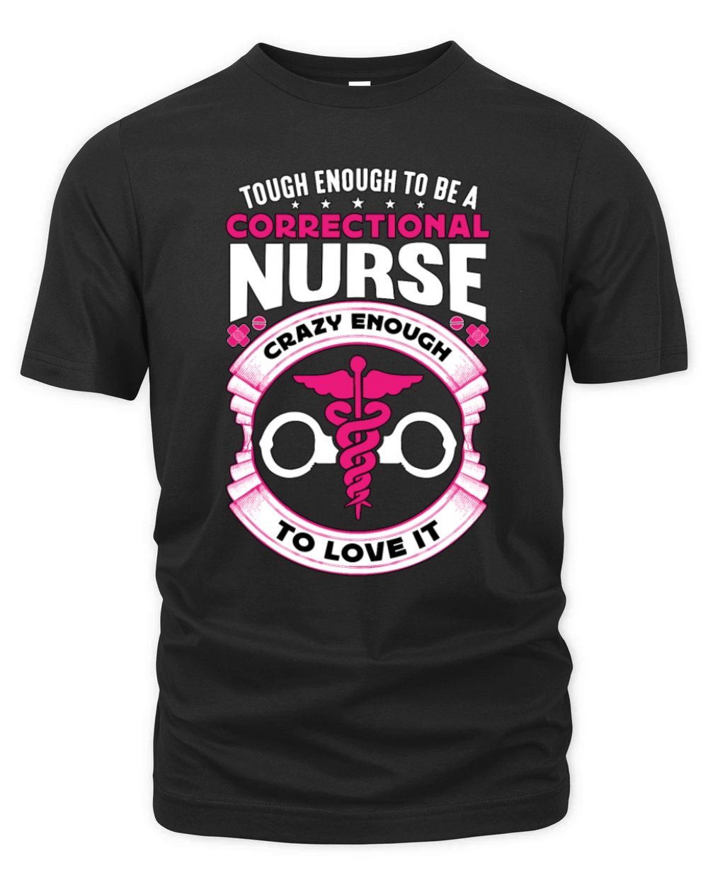 Correctional Nurse Tough Enough To Be Prison Nurse Organic Unisex T-shirt