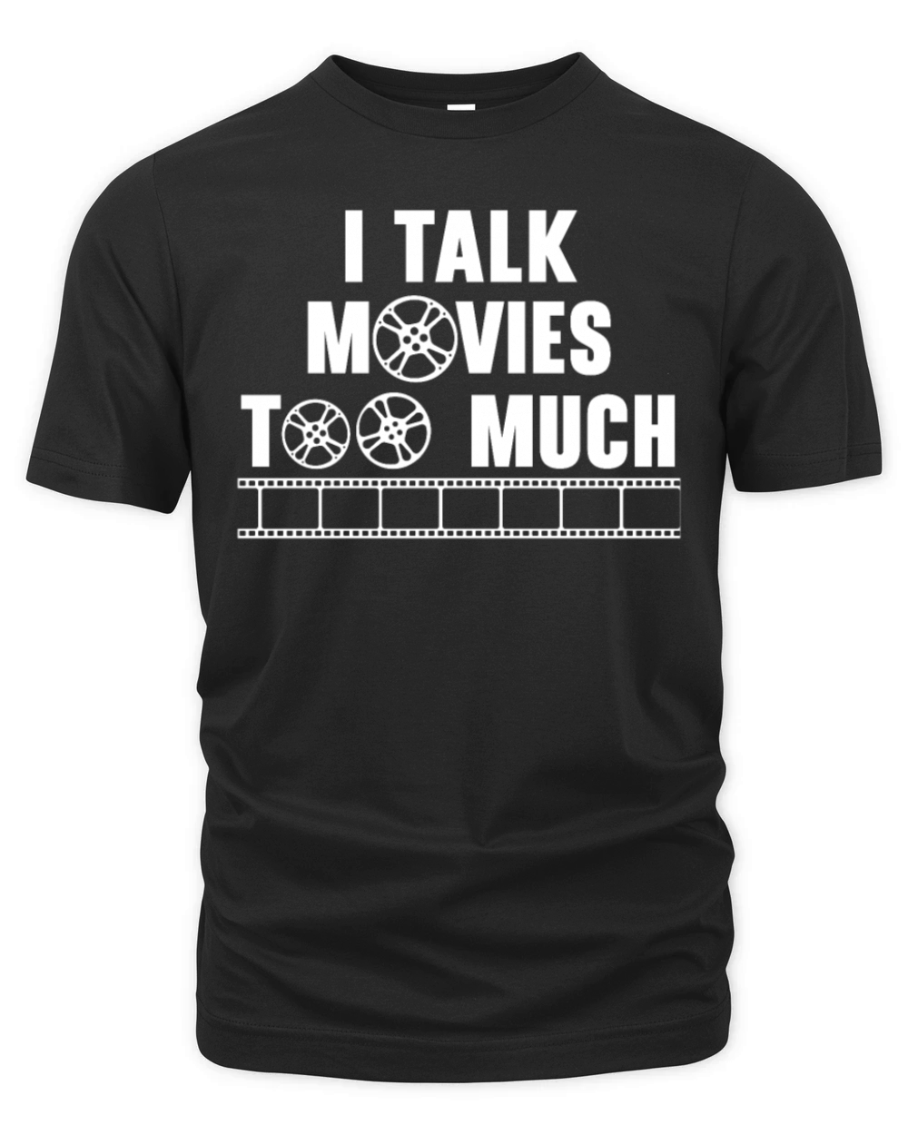 I Talk Movies Too Much Movie Lover Film Cinema Organic Unisex T-shirt