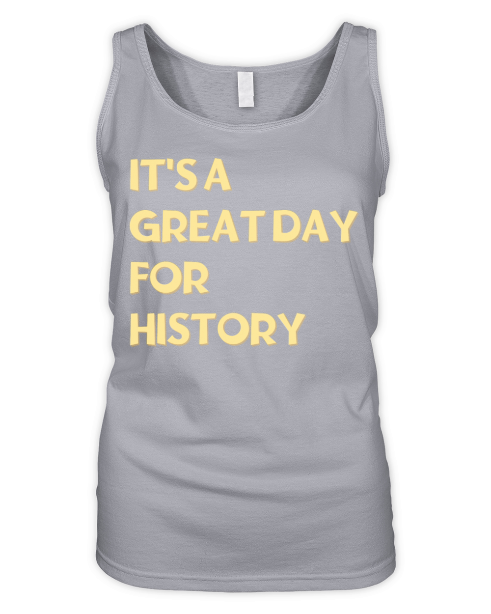 Its a great day for History Organic Women's Tank Top