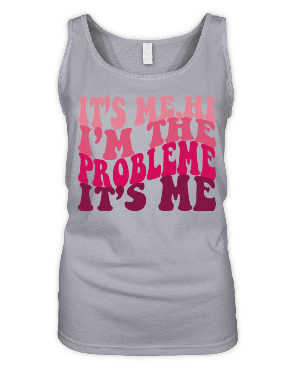 Its Me Hi Im The Problem Funny tee Vintage love Organic Women's Tank Top