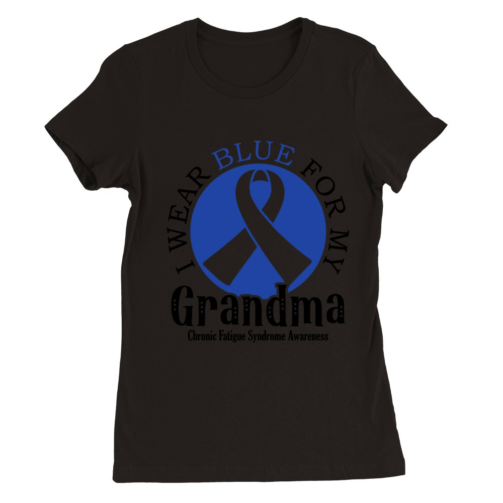 I Wear Blue For My Grandma Chronic Fatigue Premium Womens Crewneck T-shirt