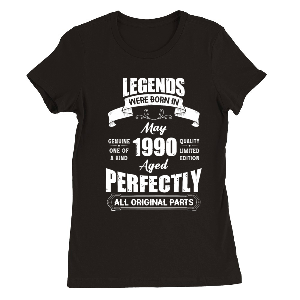 Legends Were Born In May 1990 Birthday Premium Womens Crewneck T-shirt