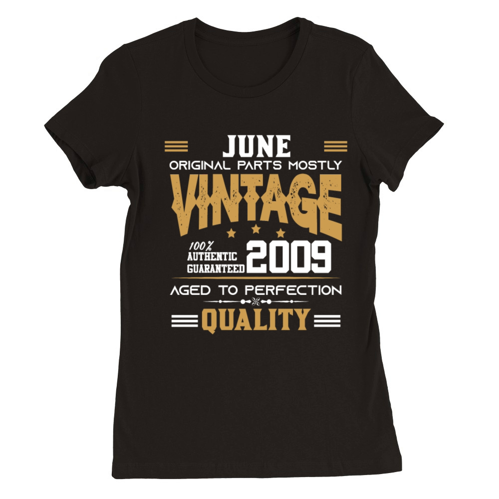 Vintage Aged To Perfection June 2009 Premium Womens Crewneck T-shirt