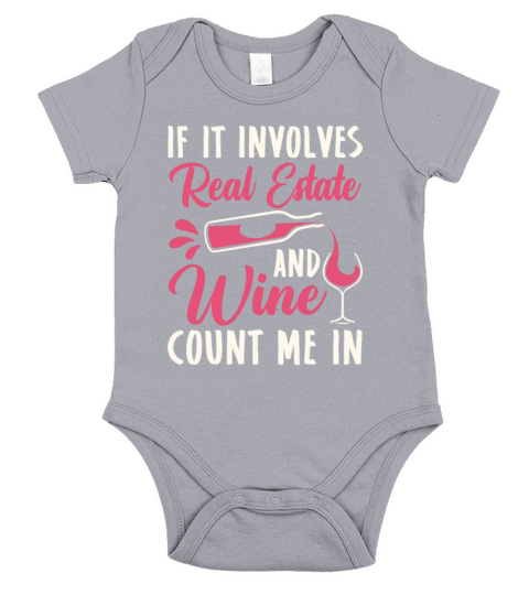 If It Involves Real Estate and Wine Count Me In Short Sleeve Baby One-Piece
