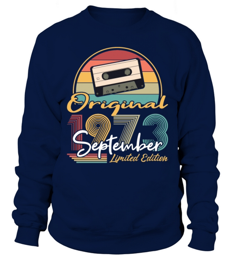 50th birthday september 1973 original 1973 Sweatshirt Unisex