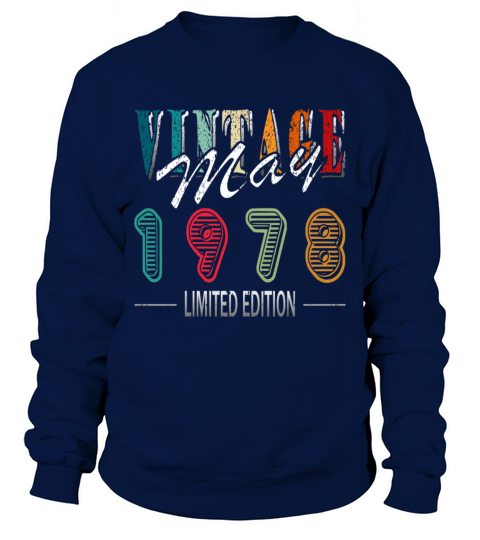 Birthday May 1978 Limited Edition Vintage Sweatshirt Unisex