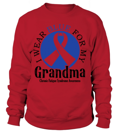 I Wear Blue For My Grandma Chronic Fatigue Sweatshirt Unisex