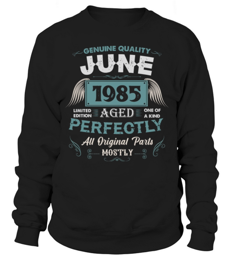 June 1985 Vintage Birthday Present Sweatshirt Unisex