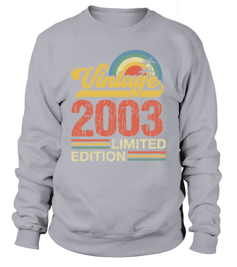 Retro Vintage 2003 Limited Edition Sweatshirt Unisex