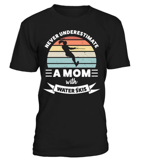 Mom With Water Skis Funny Wife T-Shirt Unisex