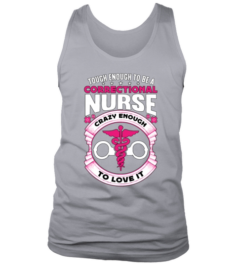 Correctional Nurse Tough Enough To Be Prison Nurse Tank Top Unisex